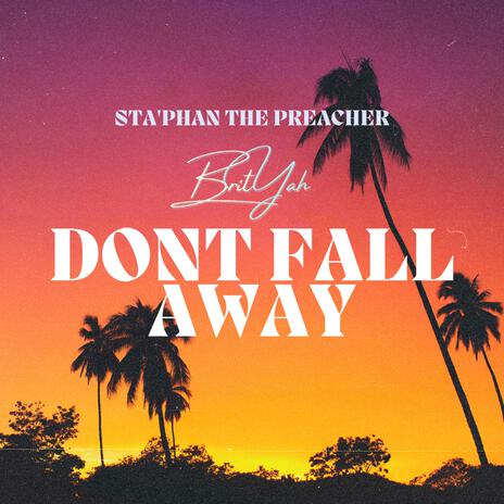 Don't Fall Away ft. BritYah | Boomplay Music