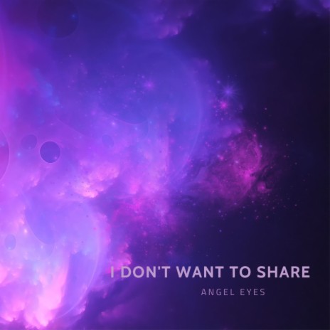 I Don't Want To Share | Boomplay Music