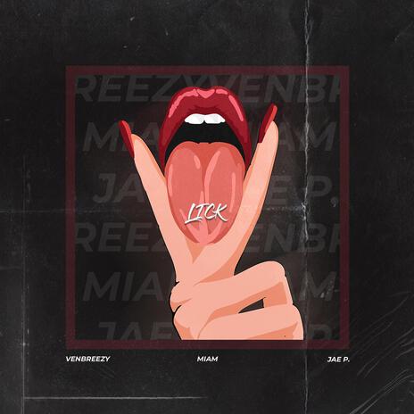 Lick ft. Jae P. & Venbreezy | Boomplay Music