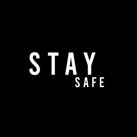 STAY SAFE | Boomplay Music
