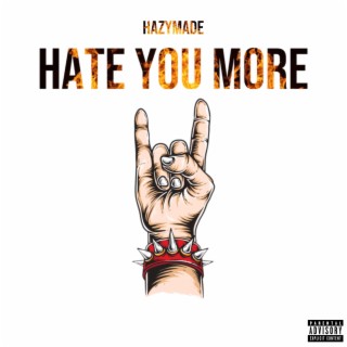 Hate You More