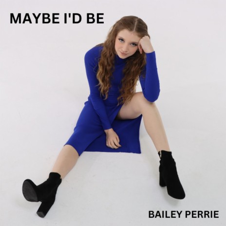 Maybe I'd Be | Boomplay Music