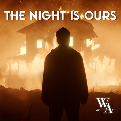 The Night Is Ours | Boomplay Music