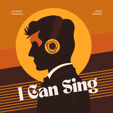 I Can Sing (Written by Yojance) | Boomplay Music