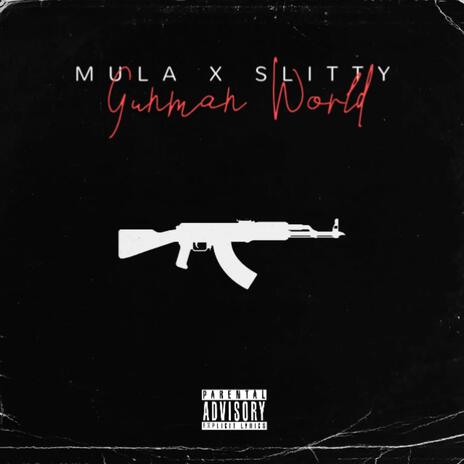 Gunman World ft. slitty2slikk | Boomplay Music