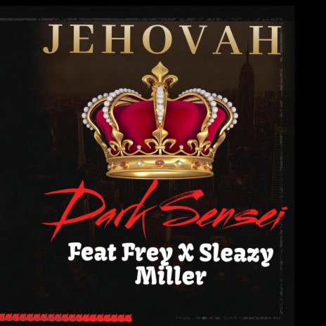 JEHOVAH (feat. Sleazy Miller & Frey) | Boomplay Music