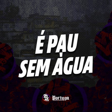 É Pau Sem Água ft. DJ GUSTAVO DA VS, DJ GD BEATS, MC DOISZIN & MC PAGOTE | Boomplay Music