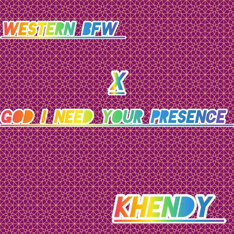 God I need your presence (feat. Khendy) | Boomplay Music