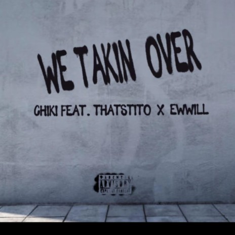 We Takin Over ft. Thatstito & EwWill | Boomplay Music