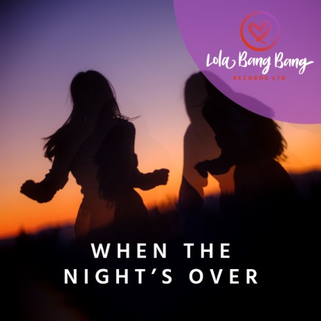 When the Night's Over | Boomplay Music