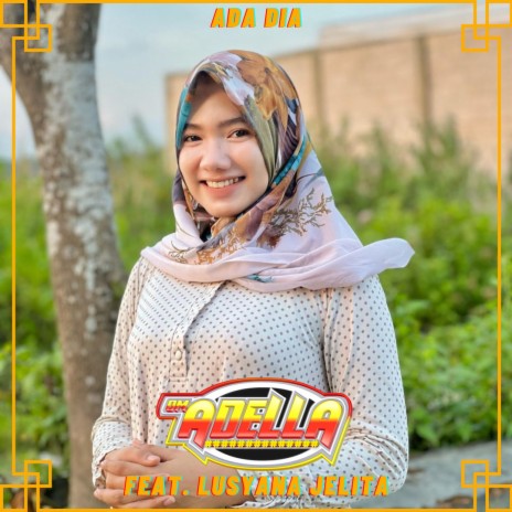 Ada Dia ft. Lusyana Jelita | Boomplay Music