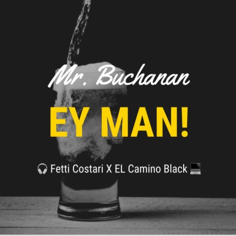 EY MAN! | Boomplay Music
