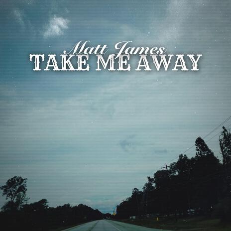 Take Me Away | Boomplay Music