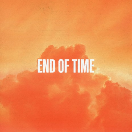 End of Time ft. Robbie Rosen | Boomplay Music