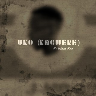 UKO (Kagwere) ft. Waxy Kay lyrics | Boomplay Music