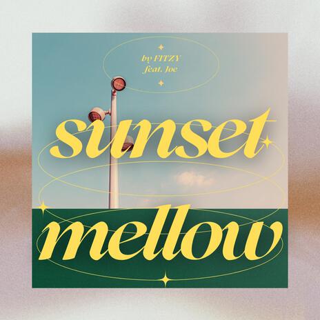 Sunset mellow ft. joe | Boomplay Music