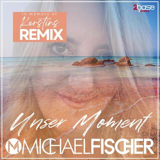 Unser Moment (In memory of Kerstin Remix)