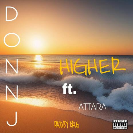 Higher ft. Attara | Boomplay Music