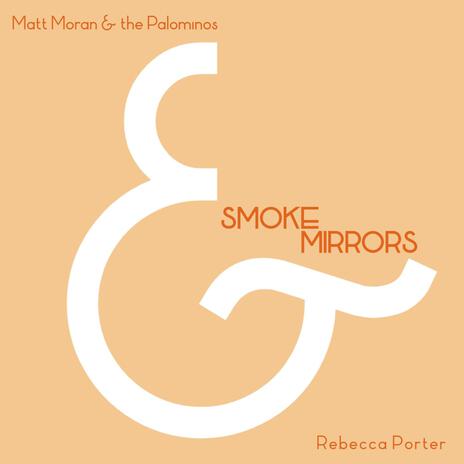 Smoke and Mirrors ft. Rebecca Porter | Boomplay Music