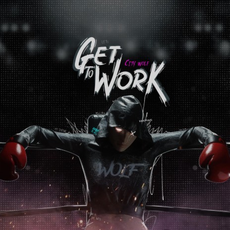 Get To Work | Boomplay Music