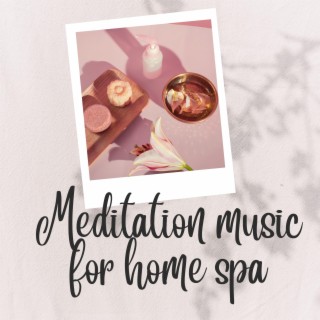 Meditation music for home spa