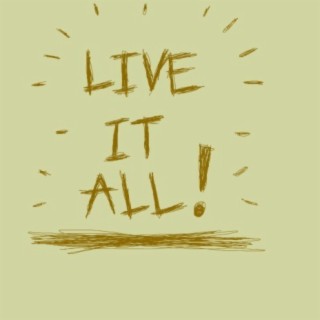 Live It All