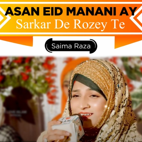 Asan Eid Manani Ay Sarkar De Rozey Te