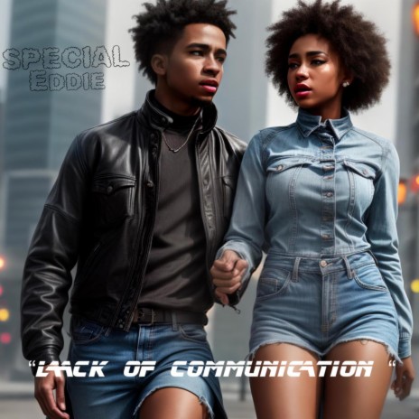 LACK OF COMMUNICATION | Boomplay Music