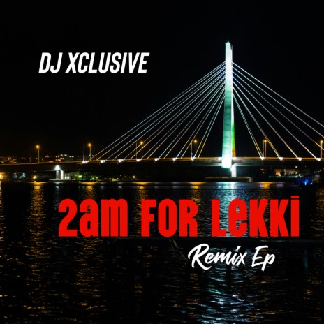 2AM For Lekki (Remix) ft. Magnito