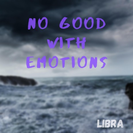 No Good With Emotions | Boomplay Music