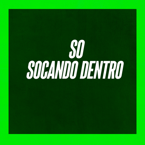 SO SOCANDO DENTRO | Boomplay Music