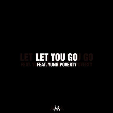 Let You Go ft. Yung Poverty | Boomplay Music