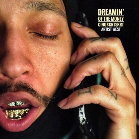 Dreamin' of the Money ft. Artist West