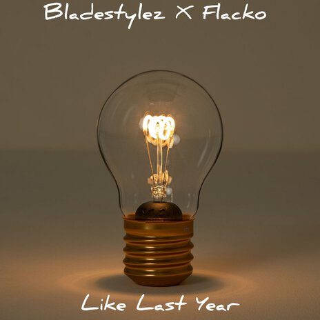 Like Last Year ft. Flacko | Boomplay Music