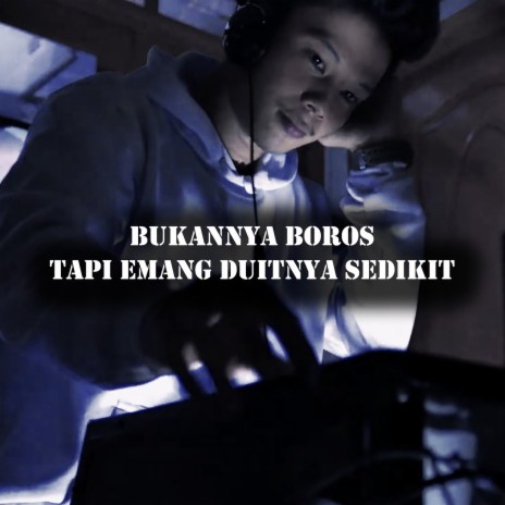 Bukannya Boros Tapi Emang Duitnya Sedikit | Boomplay Music