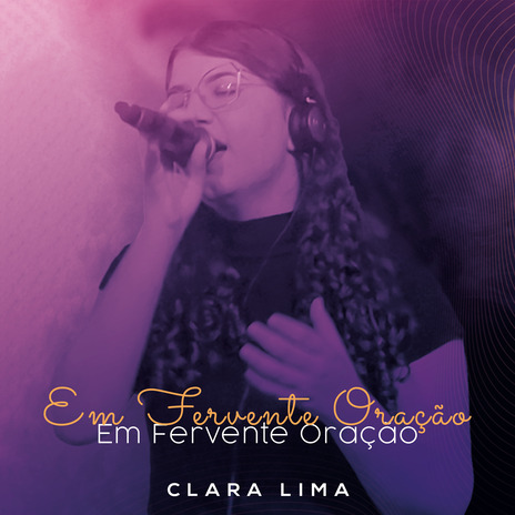 Em Fervente Oração ft. Claudio Lima | Boomplay Music