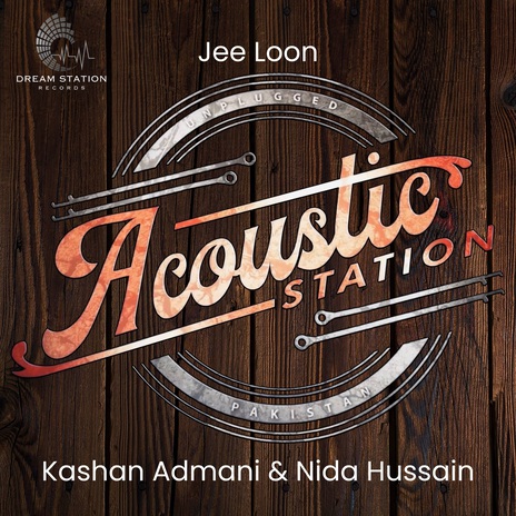 Jee Loon (From Acoustic Station) ft. Nida Hussain | Boomplay Music