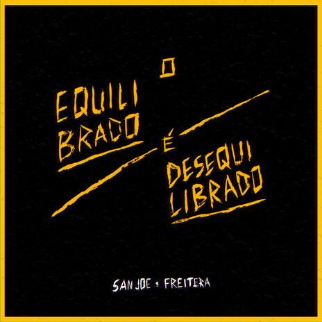 O Equilibrado é Desequilibrado ft. Freitera | Boomplay Music