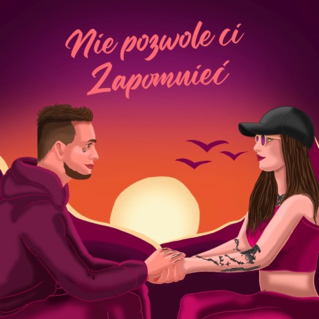 Nie pozwolę Ci zapomnieć | Boomplay Music