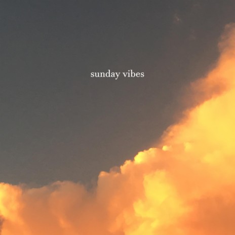 Sunday Vibes | Boomplay Music
