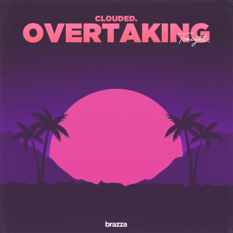 Overtaking (Tonight) | Boomplay Music