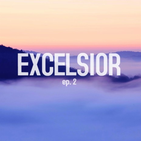 Excelsior ep.2 (Aurora) | Boomplay Music