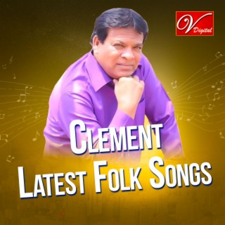 Clement Latest Folk Songs