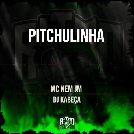 Pitchulinha ft. DJ Kabeça | Boomplay Music