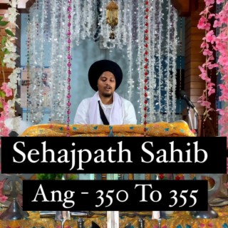 Sehajpath Sahib Ang 350 To 355