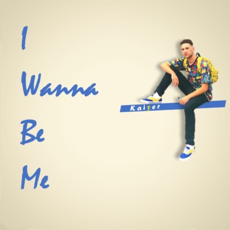 I Wanna Be Me | Boomplay Music