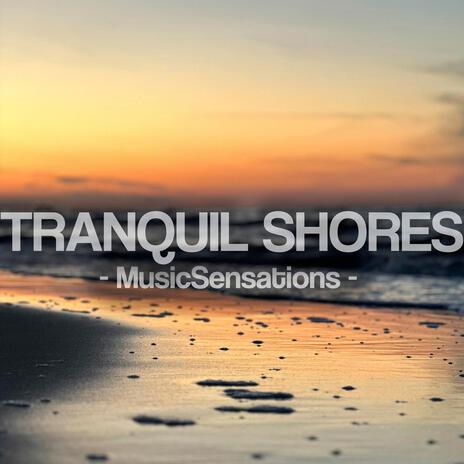 Tranquil Shores | Boomplay Music