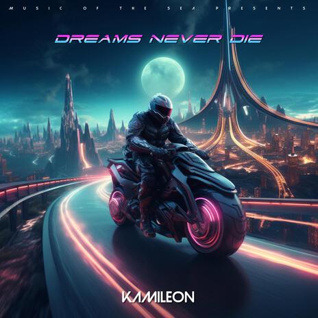 Dreams Never Die (Original Mix) | Boomplay Music