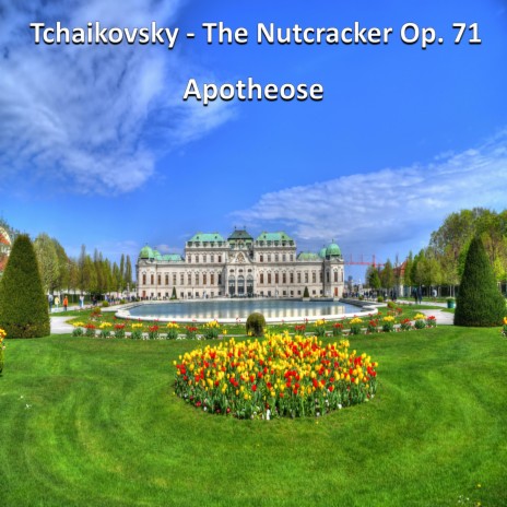 Tchaikovsky - The Nutcracker Op. 71 - Apotheose | Boomplay Music