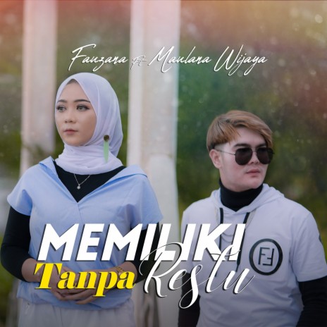 Memiliki Tanpa Restu ft. Maulana Wijaya | Boomplay Music